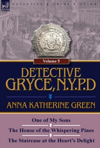 Könyv Detective Gryce, N. Y. P. D. Anna Katharine Green