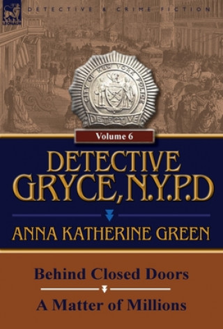 Könyv Detective Gryce, N. Y. P. D. Anna Katharine Green