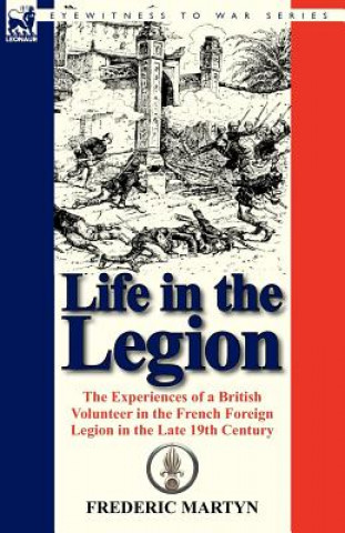 Könyv Life in the Legion Frederic Martyn