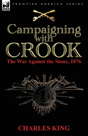 Carte Campaigning With Crook Charles King