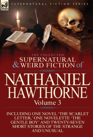 Carte Collected Supernatural and Weird Fiction of Nathaniel Hawthorne Nathaniel Hawthorne