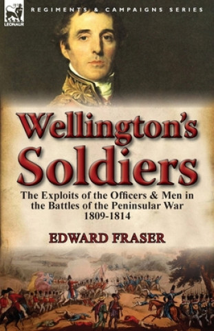 Knjiga Wellington's Soldiers Edward Fraser