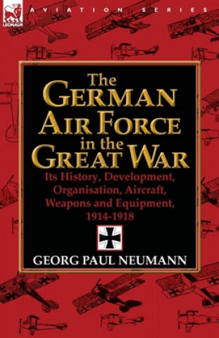 Книга German Air Force in the Great War Major Georg Paul Neumann
