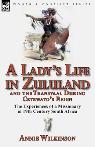 Carte Lady's Life in Zululand and the Transvaal During Cetewayo's Reign Annie Wilkinson