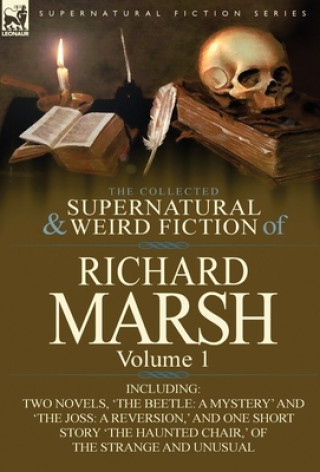 Carte Collected Supernatural and Weird Fiction of Richard Marsh Richard Marsh