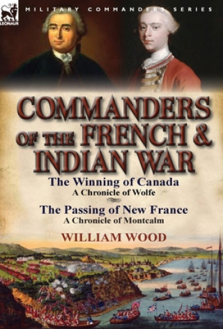 Könyv Commanders of the French & Indian War Wood