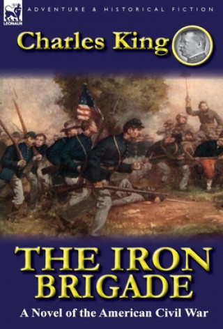 Book Iron Brigade Charles King