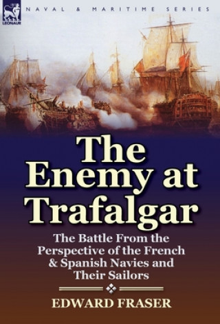 Könyv Enemy at Trafalgar Edward Fraser
