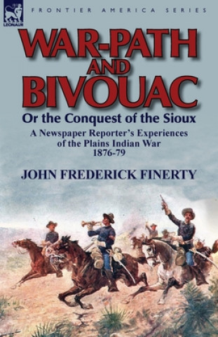 Carte War-Path and Bivouac or the Conquest of the Sioux John Frederick Finerty