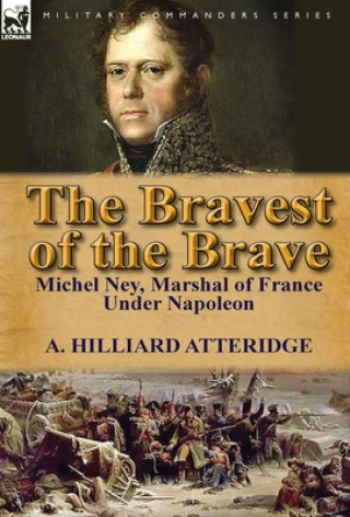 Könyv Bravest of the Brave A Hilliard Atteridge