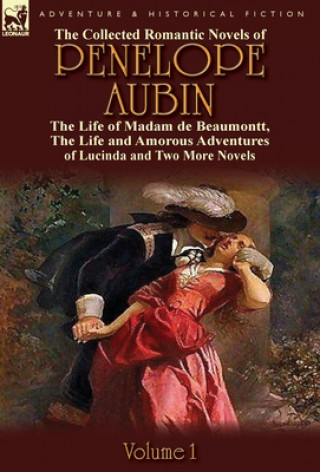 Könyv Collected Romantic Novels of Penelope Aubin-Volume 1 Mrs Aubin