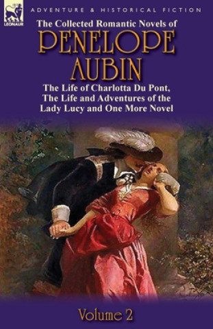 Carte Collected Romantic Novels of Penelope Aubin-Volume 2 Mrs Aubin