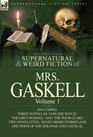 Knjiga Collected Supernatural and Weird Fiction of Mrs. Gaskell-Volume 1 Mrs Gaskell