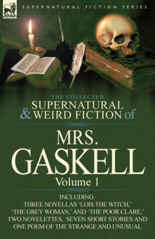 Kniha Collected Supernatural and Weird Fiction of Mrs. Gaskell-Volume 1 Mrs Gaskell