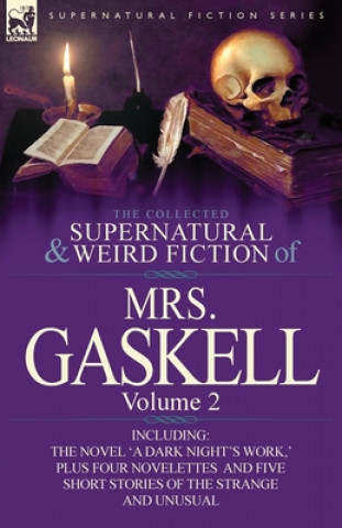 Könyv Collected Supernatural and Weird Fiction of Mrs. Gaskell-Volume 2 Mrs Gaskell