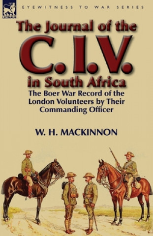 Carte Journal of the C. I. V. in South Africa W H MacKinnon