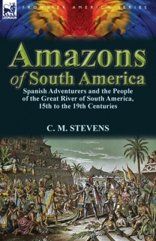 Kniha Amazons of South America C M Stevens