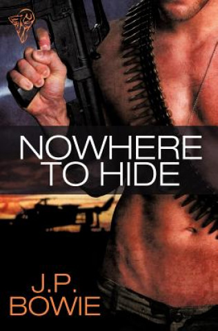 Knjiga Nowhere to Hide J. P. Bowie