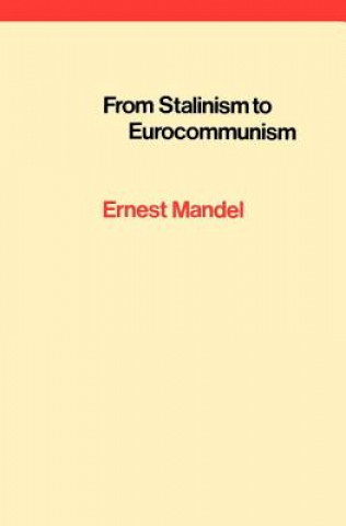 Książka From Stalinism to Eurocommunism Ernest Mandel