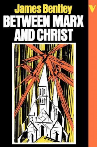 Libro Between Marx and Christ James Bentley
