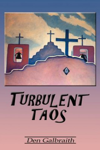 Kniha Turbulent Taos Den Galbraith