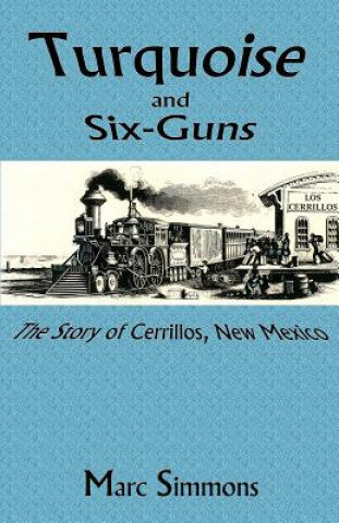 Carte Turquoise and Six-Guns Marc Simmons