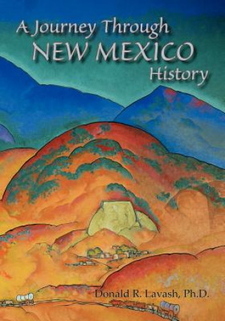 Książka Journey Through New Mexico History Ph D Donald R Lavash