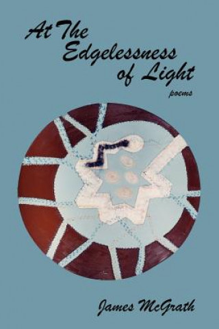 Kniha At the Edgelessness of Light James McGrath