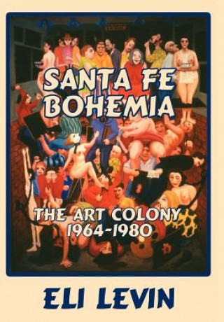 Książka Santa Fe Bohemia (Hardcover) Eli Levin