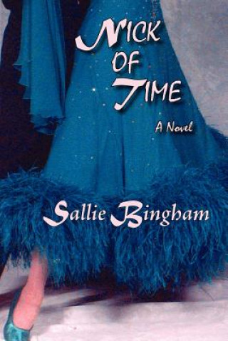 Knjiga Nick of Time (Softcover) Sallie Bingham