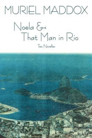 Livre Noela & That Man in Rio Muriel Maddox