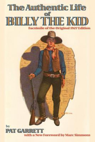 Książka Authentic Life of Billy the Kid Pat F Garrett