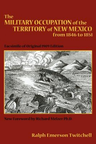 Carte Military Occupation of the Territory of New Mexico from 1846 to 1851 Ralph Emerson Twitchell