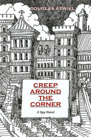 Kniha Creep Around the Corner Douglas Atwill