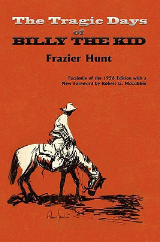 Книга Tragic Days of Billy the Kid Frazier Hunt