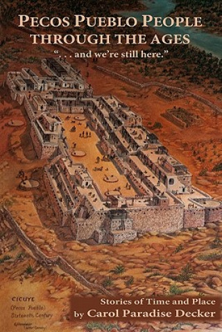 Kniha Pecos Pueblo People Through the Ages Carol Paradise Decker
