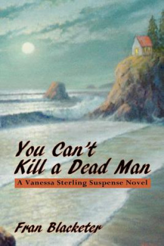 Книга You Can't Kill a Dead Man Fran Blacketer