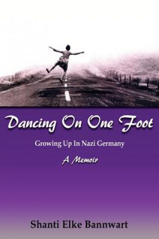 Book Dancing on One Foot Shanti Elke Bannwart