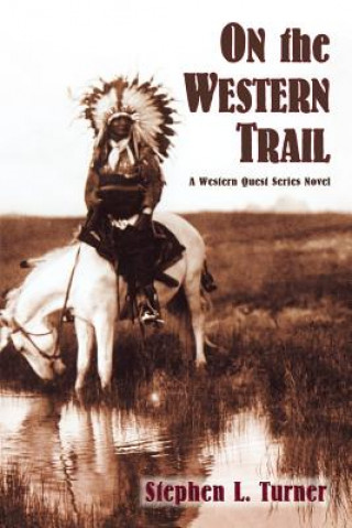 Könyv On the Western Trail Stephen L Turner
