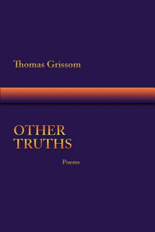 Książka Other Truths, Poems Thomas Grissom