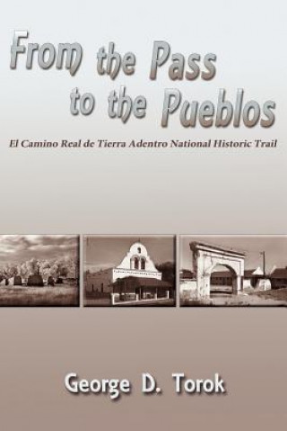 Carte From the Pass to the Pueblos George D Torok