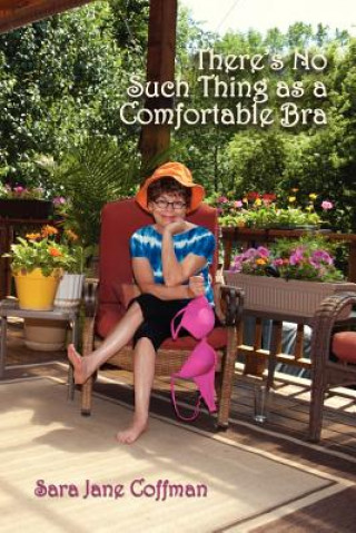 Carte There's No Such Thing as a Comfortable Bra Sara Jane Coffman