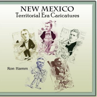 Kniha New Mexico Territorial Era Caricatures Ron Hamm