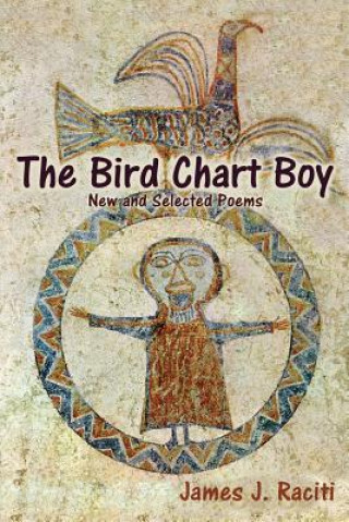 Carte Bird Chart Boy, Poems James J Raciti
