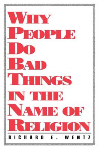 Könyv Why People Do Bad Things Richard Wentz