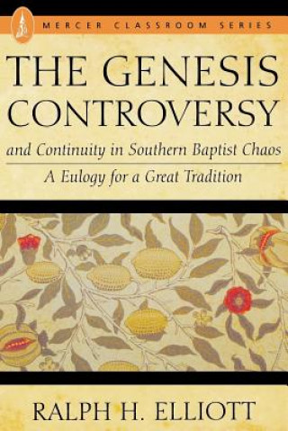 Carte Genesis Controversy and Continuity in Southern Baptist Chaos Ralph H. Elliott
