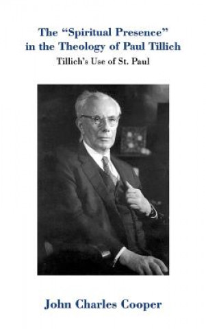 Книга Spiritual Presence in the Theology of Paul Tillich John Charles Cooper