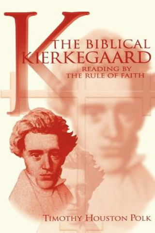 Knjiga Biblical Kierkegaard Timothy Polk