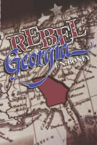 Könyv Rebel Georgia F. N. Boney