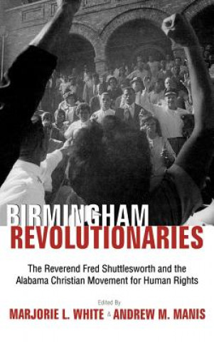 Libro Birmingham Revolutionaries Andrew M. Manis